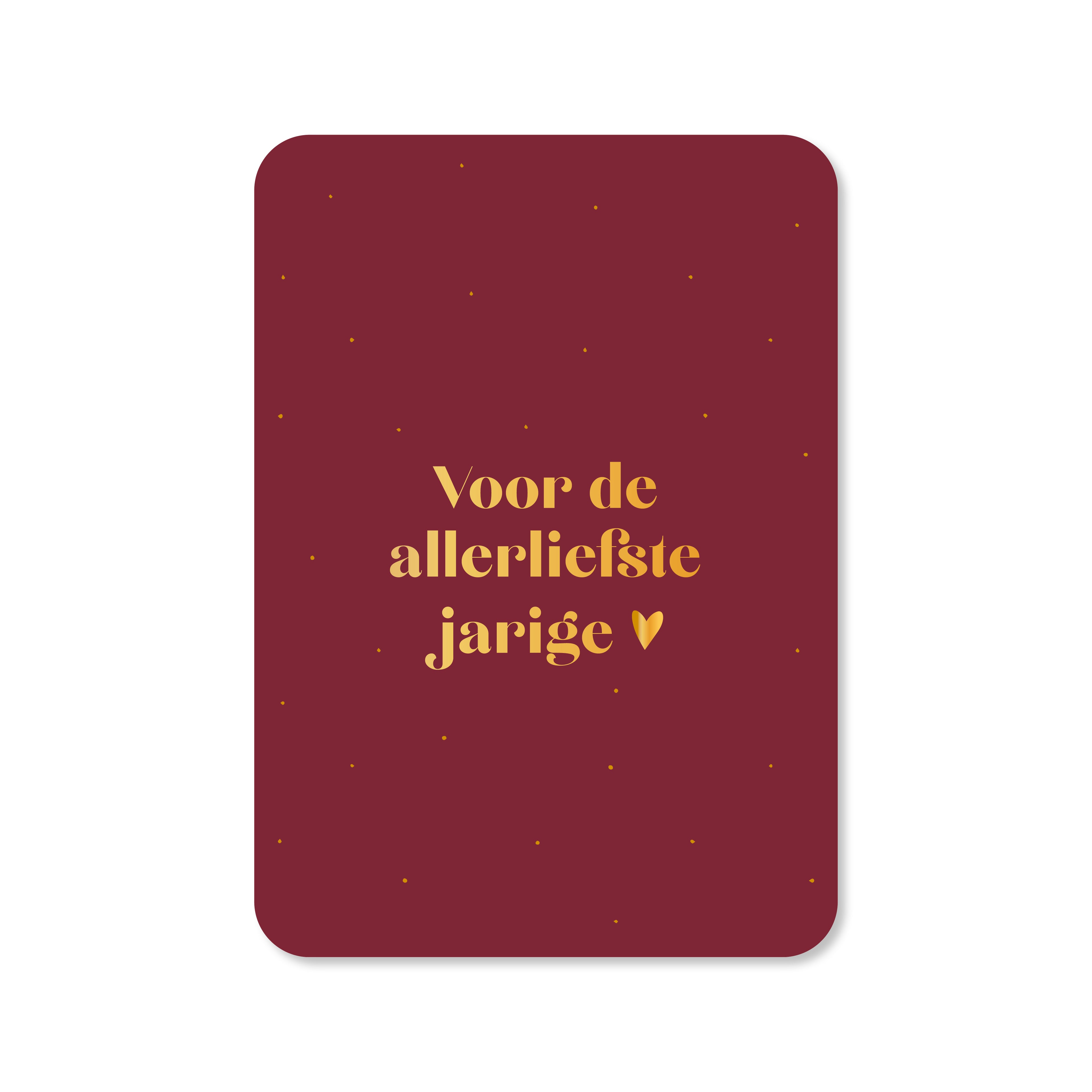 Kaart Voor de allerliefste jarige (met goudfolie)