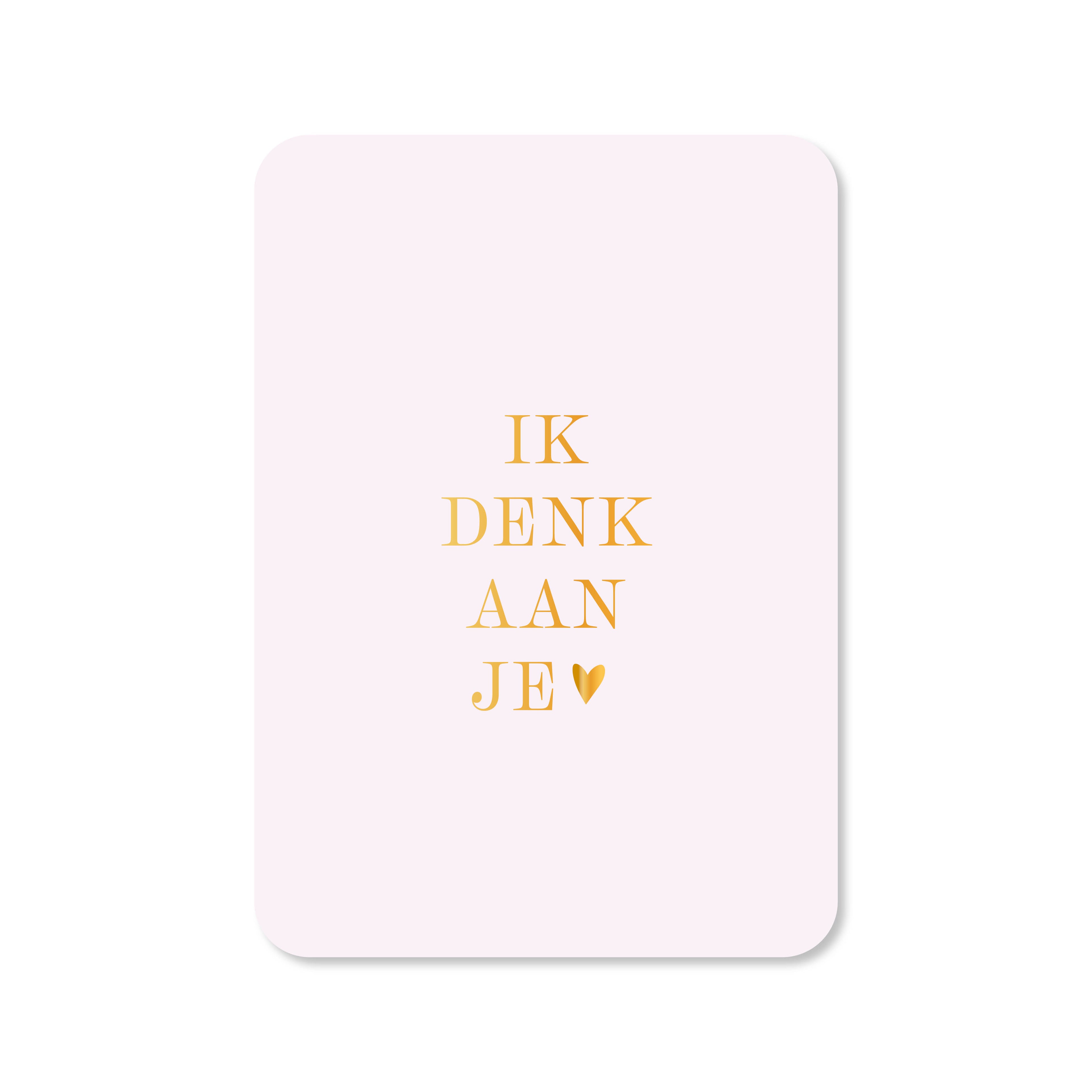 Kaart Ik denk aan je (met goudfolie)