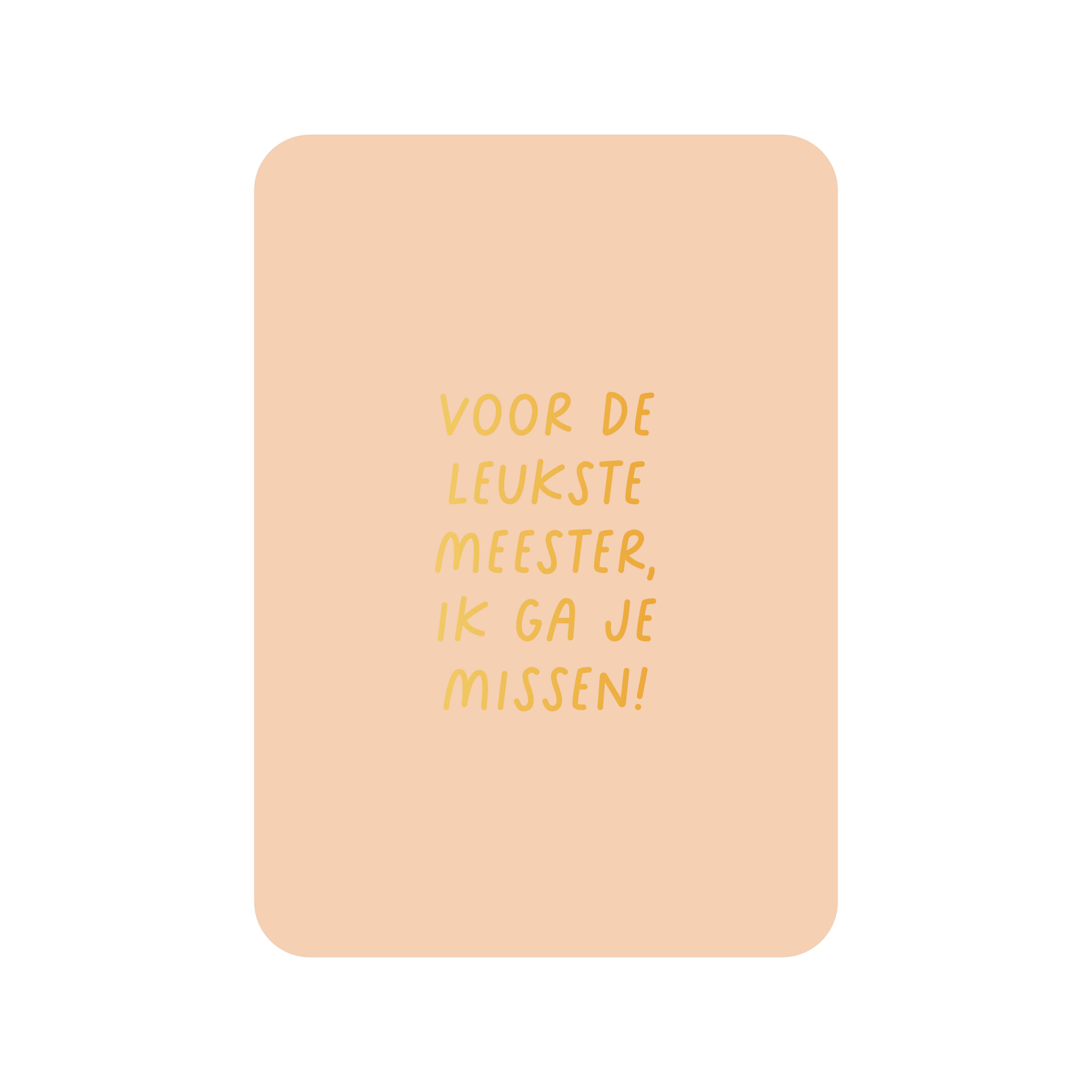 Kaart Voor de leukste meester, ik ga je missen (met goudfolie)