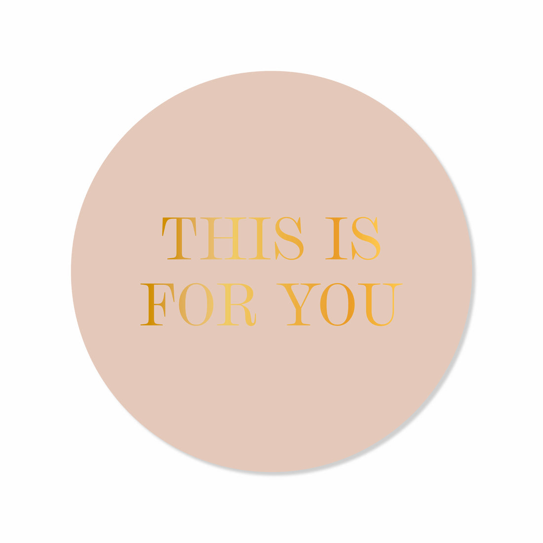 Sticker This is for you - 10 stuks (met goudfolie)