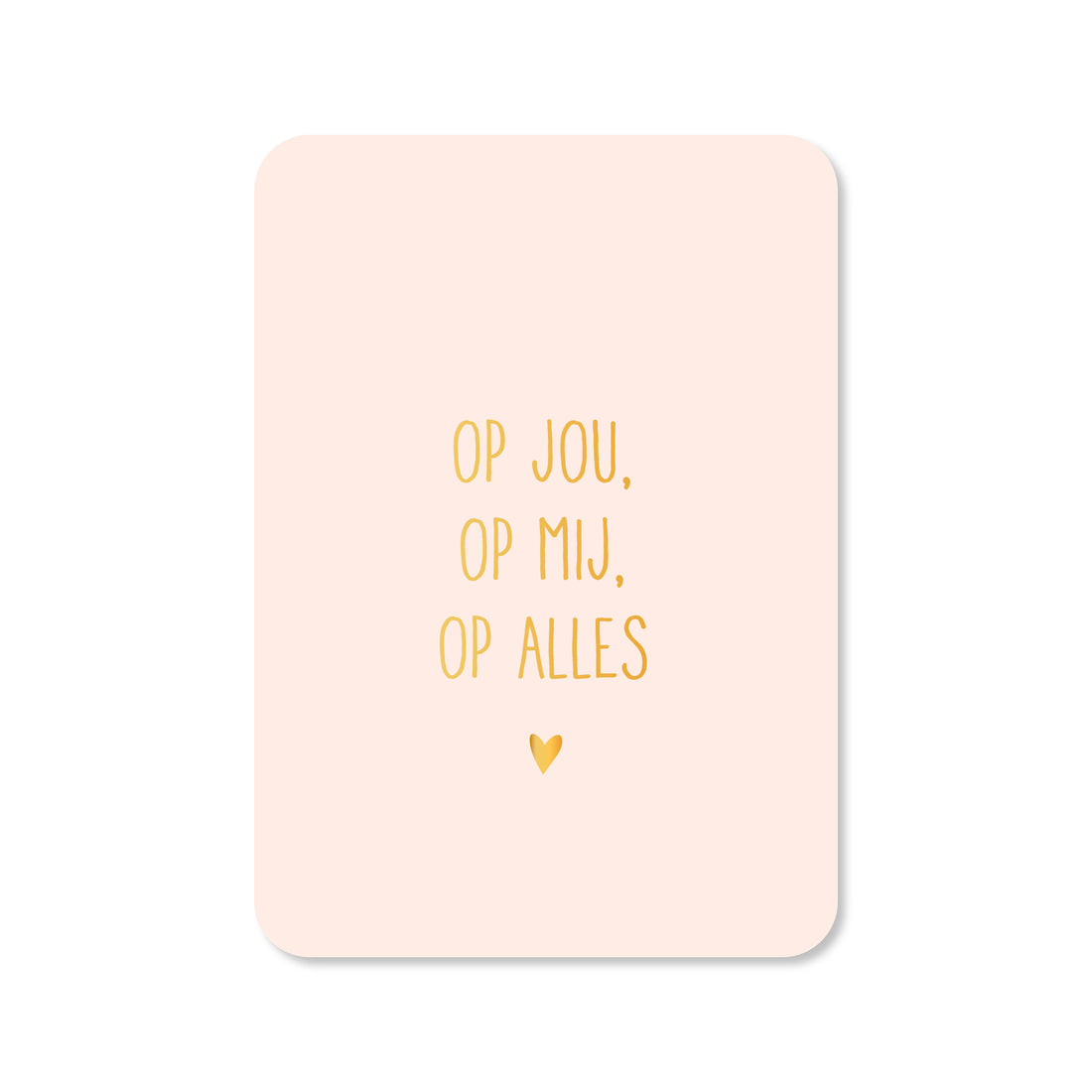 Kaart Op jou, op mij, op alles in de kleur lichtroze