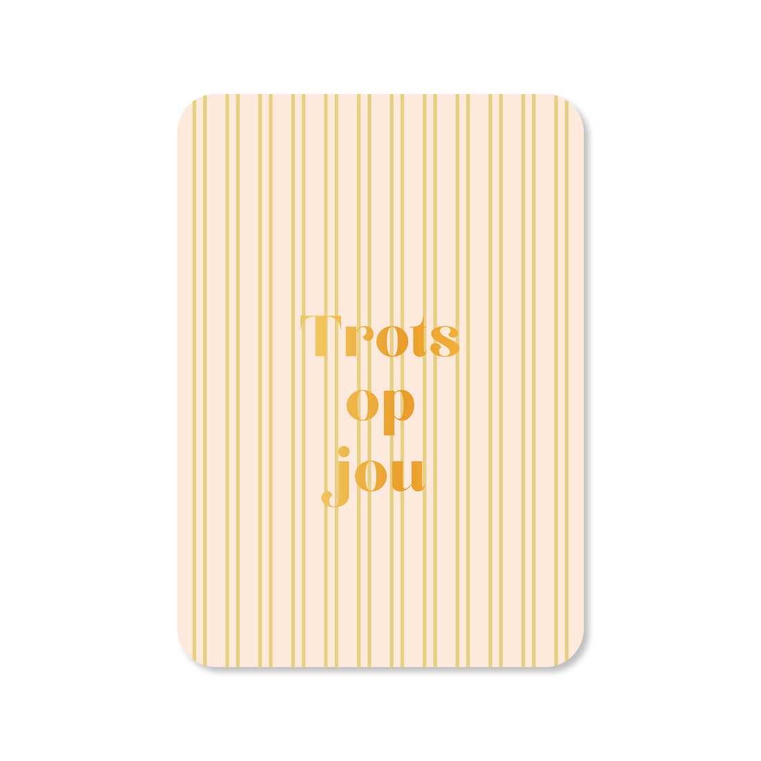 Kaart trots op jou streepje kleur geel