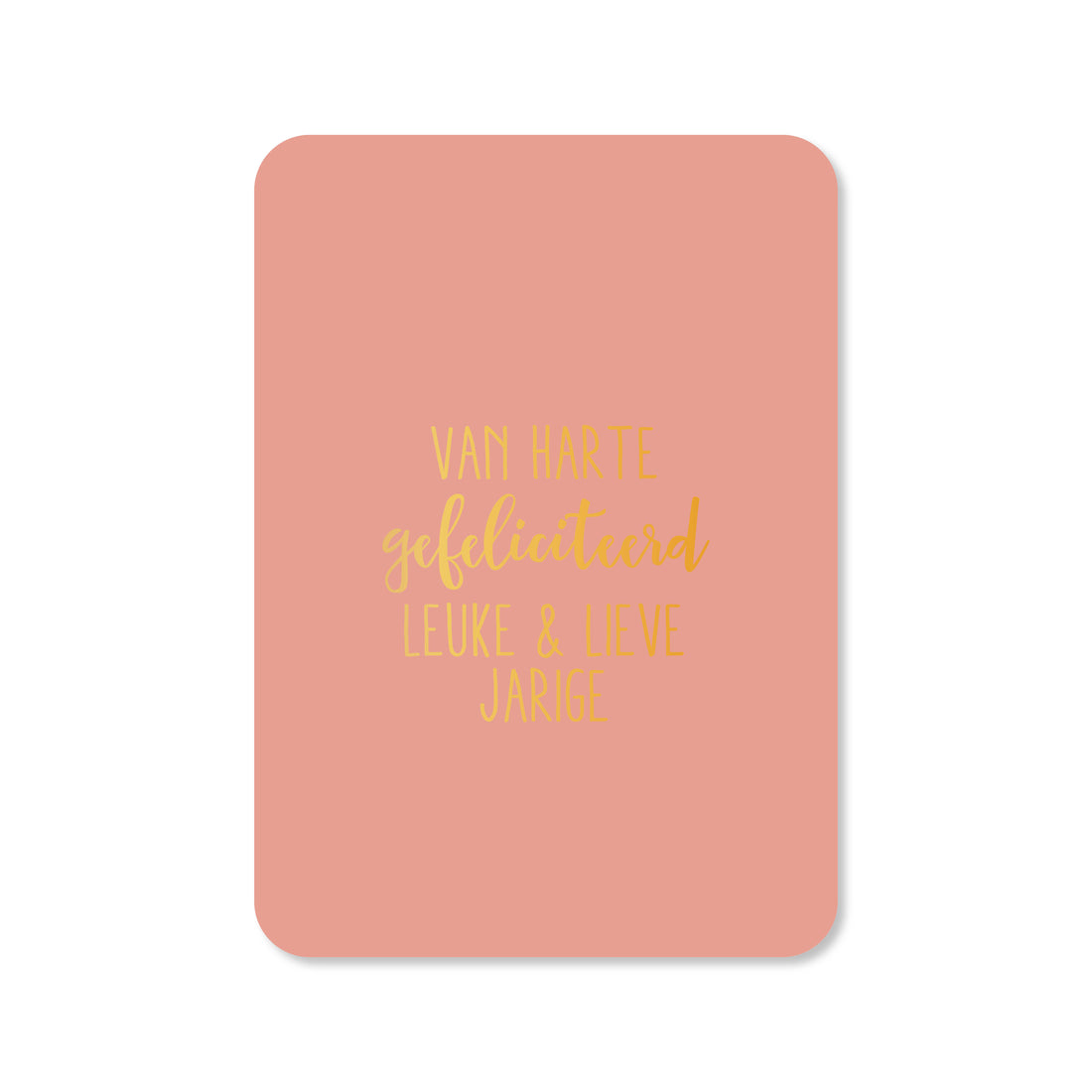 Kaart gefeliciteerd leuke&liefste in kleur roze