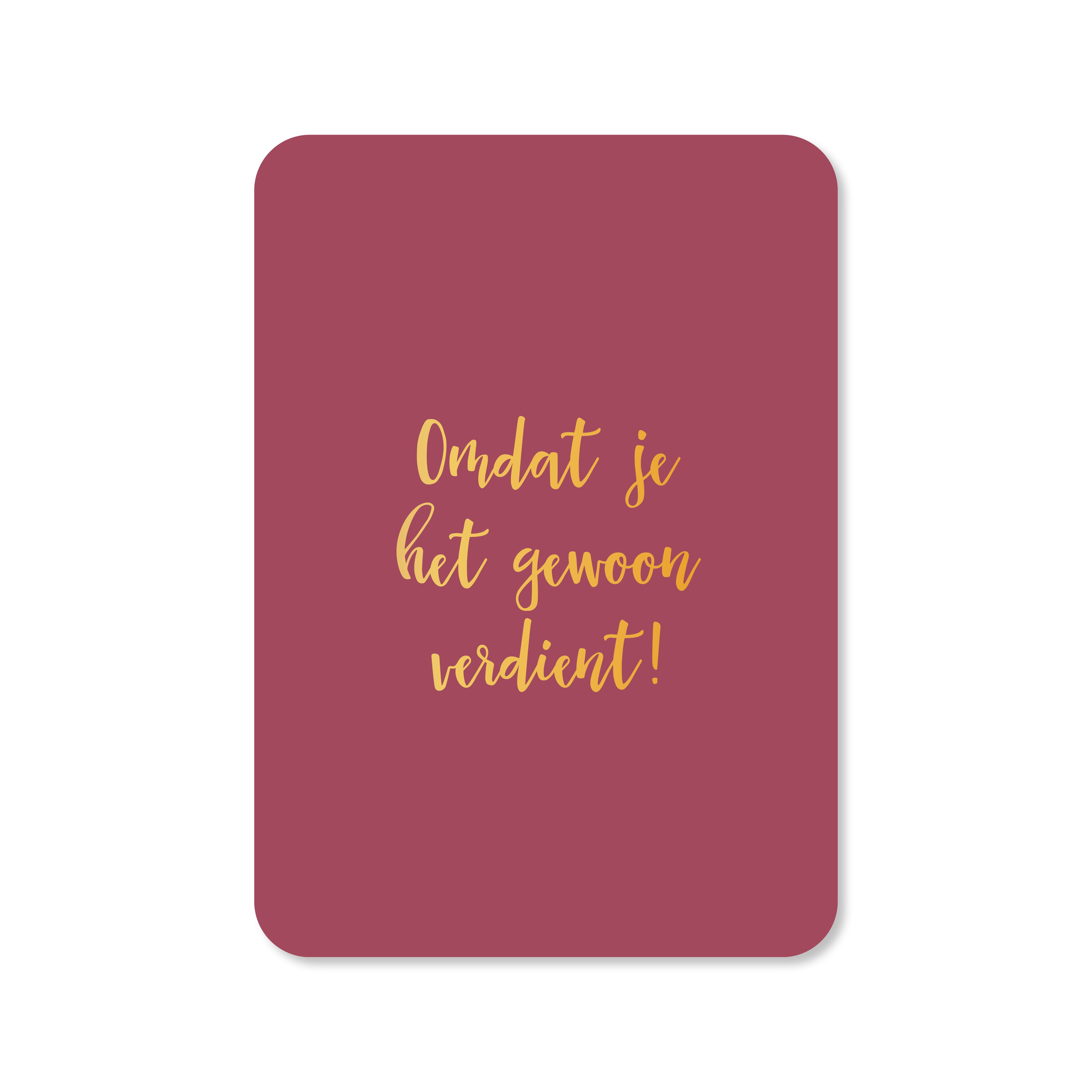kaart omdat je het gewoon verdient in de kleur roze