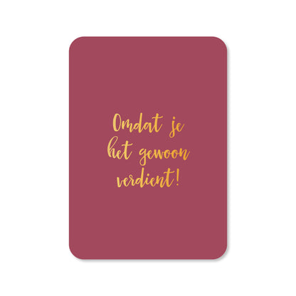 kaart omdat je het gewoon verdient in de kleur roze