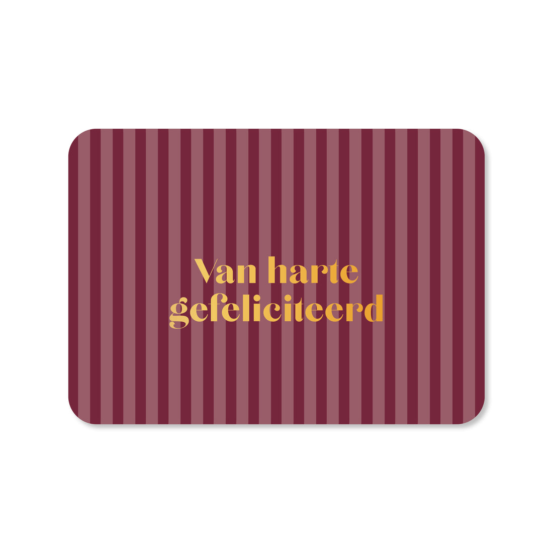 Kaart Van harte gefeliciteerd streep (met goudfolie)