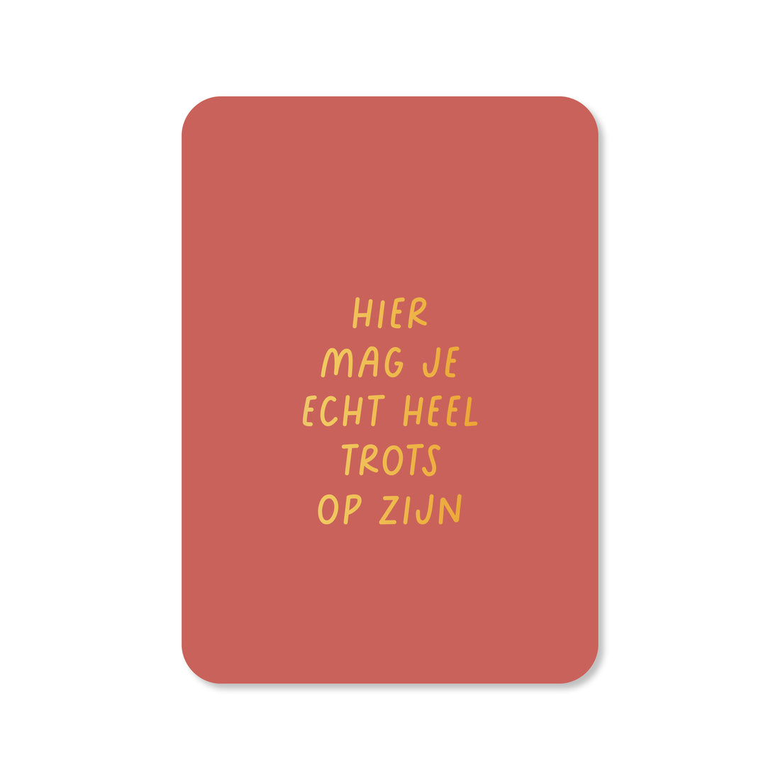 Kaart Hier mag je echt heel trots op zijn (met goudfolie)