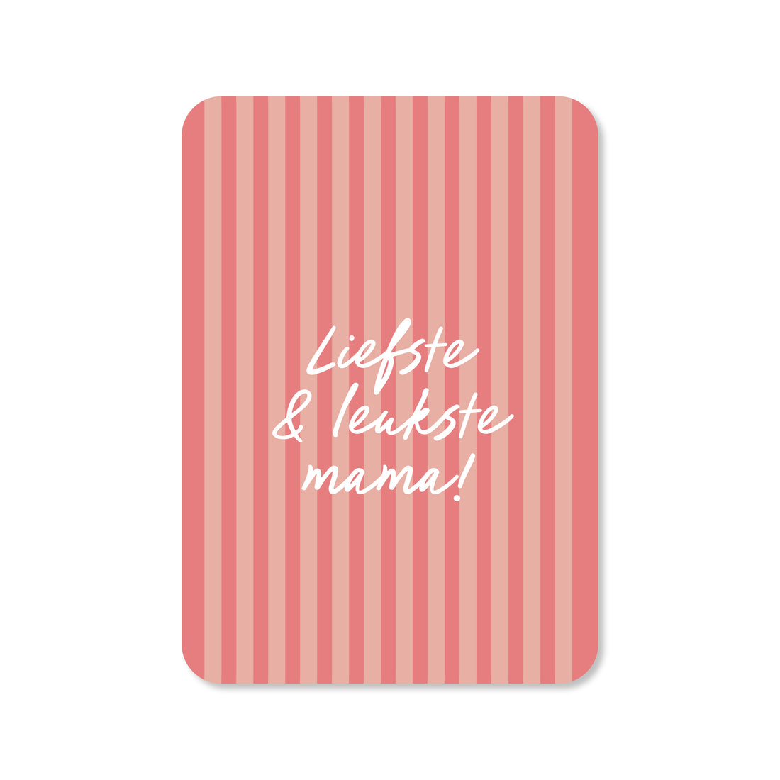 Kaart Liefste &amp; leukste mama