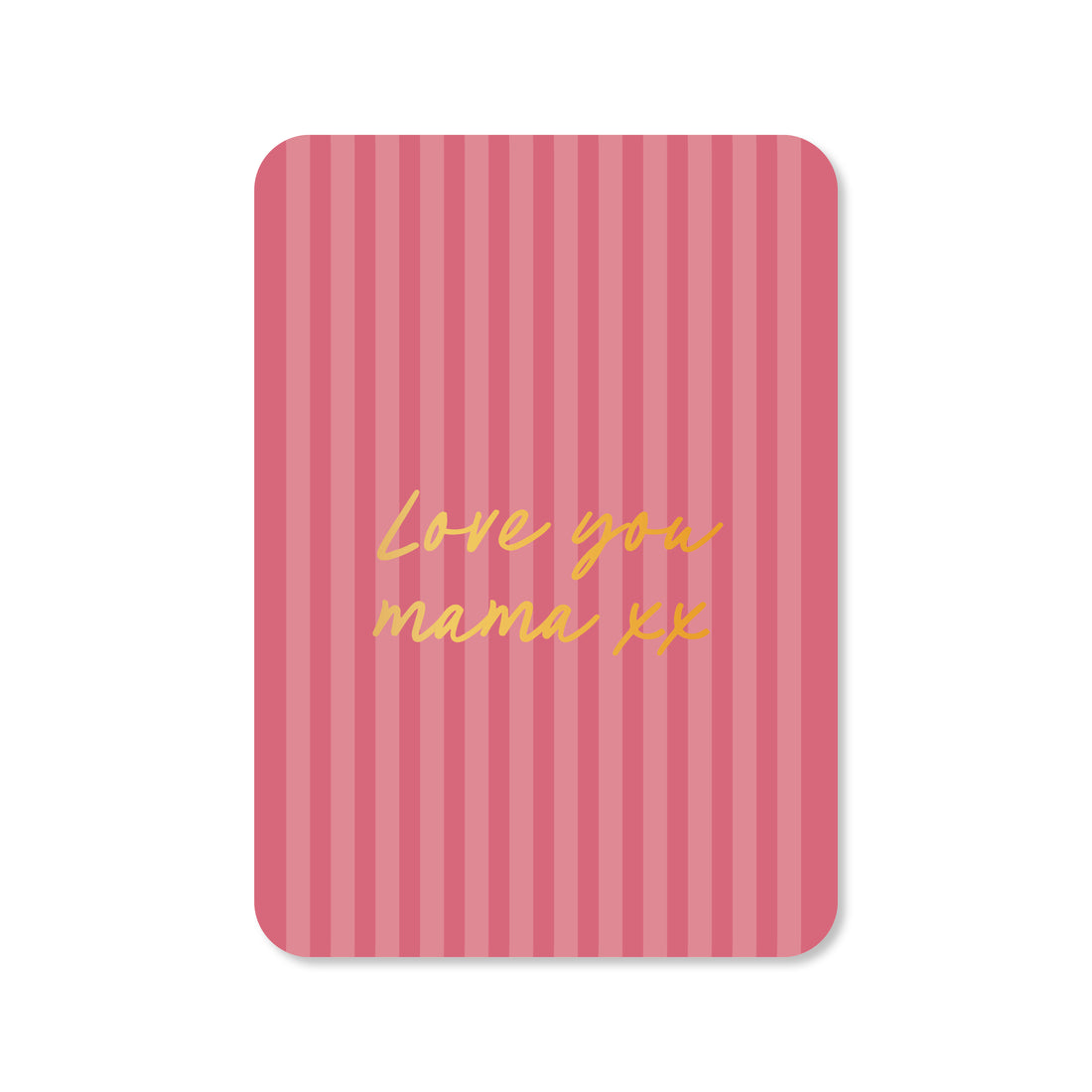 Kaart Love you mama xx (met goudfolie)