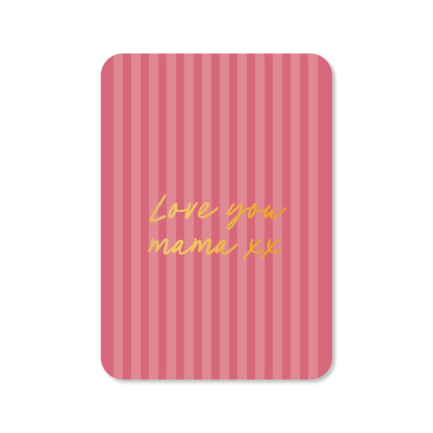 Kaart Love you mama xx (met goudfolie)