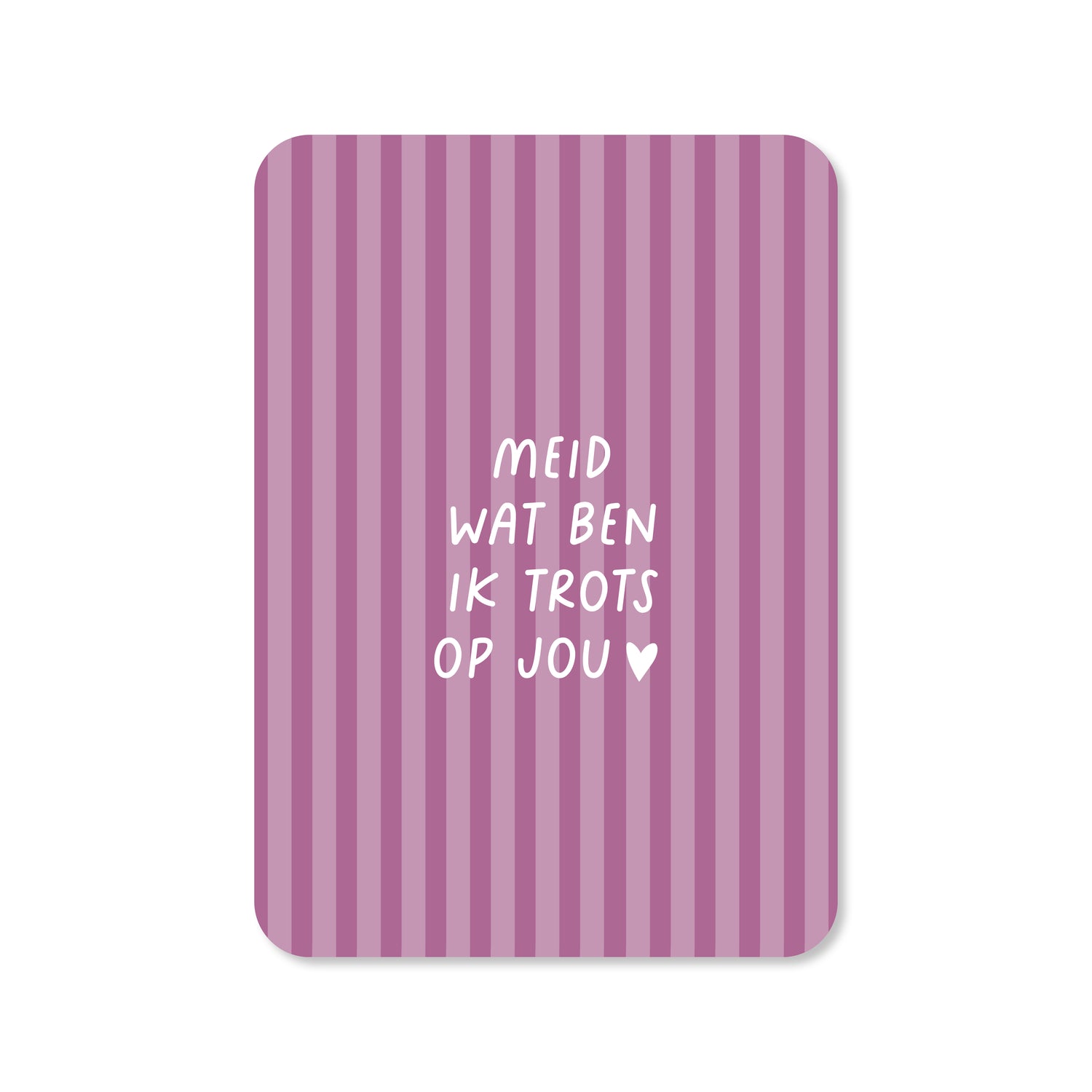 Kaart Meid wat ben ik trots op jou