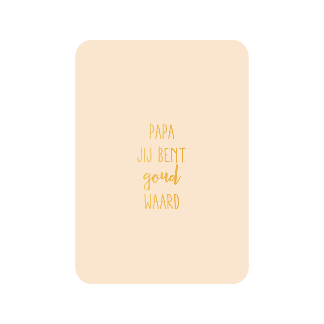 Kaart Papa jij bent goud waard (met goudfolie)
