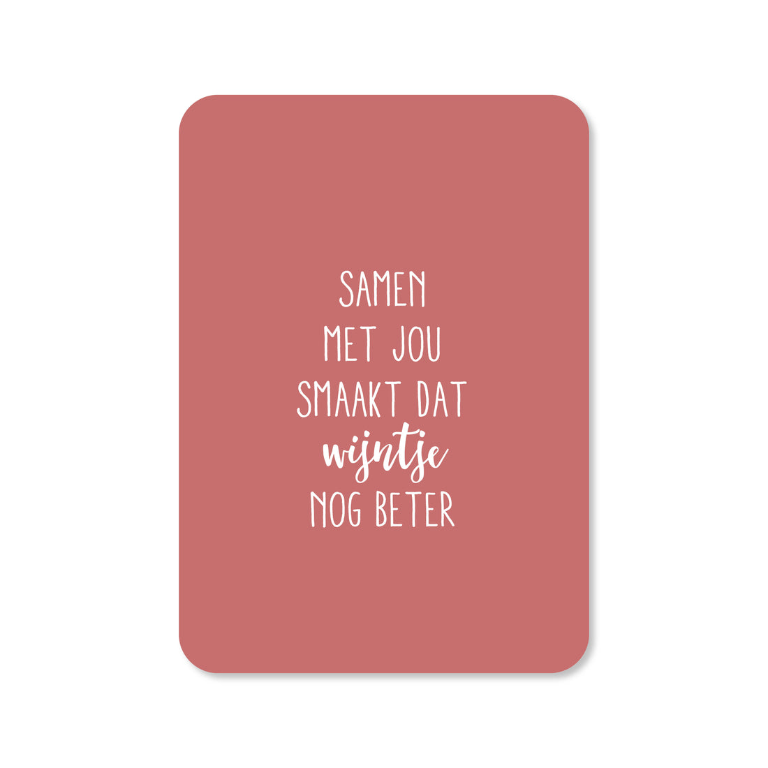 Kaart Samen met jou smaakt dat wijntje