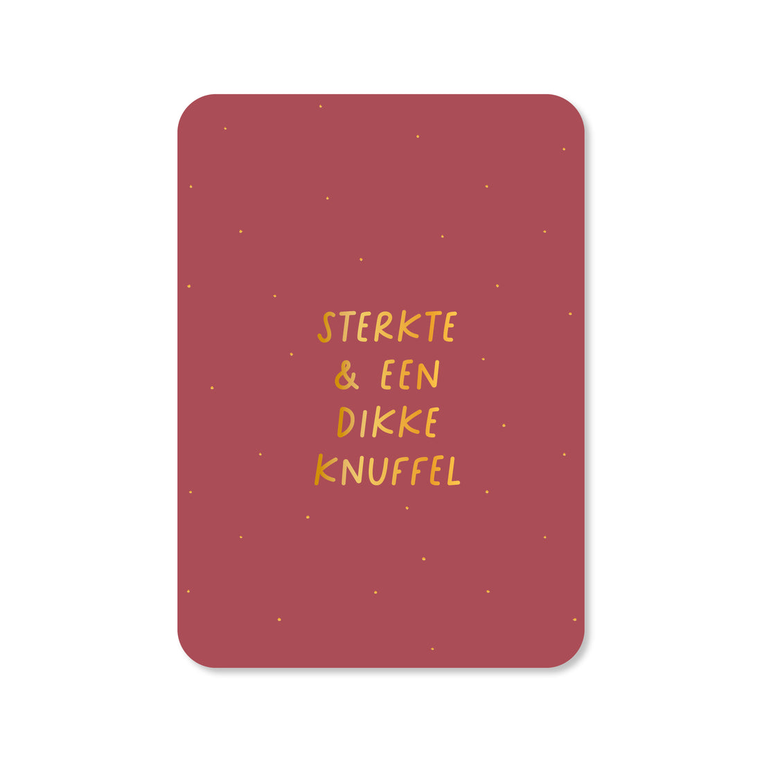 Kaart Sterkte &amp; een dikke knuffel (met goudfolie)