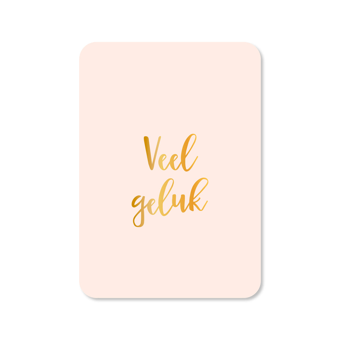 Wenskaart in de kleur licht roze met de tekst &