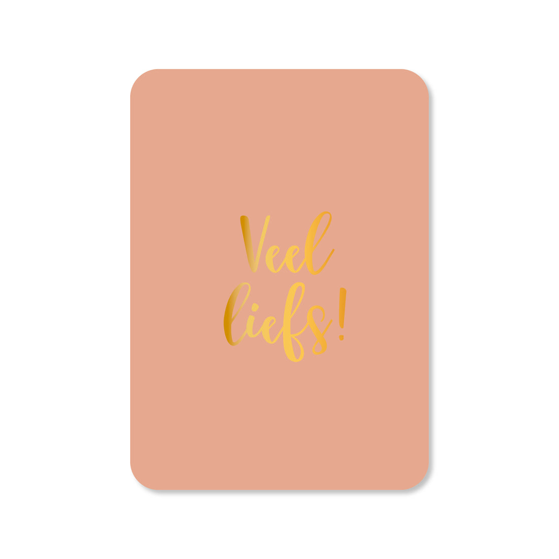 Kaart Veel liefs (met goudfolie)