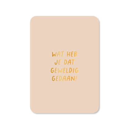 Kaart Wat heb je dat geweldig gedaan (met goudfolie)