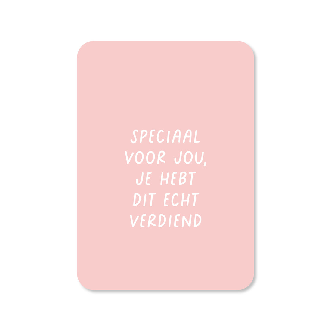 Kaart je hebt dit echt verdiend in de kleur roze