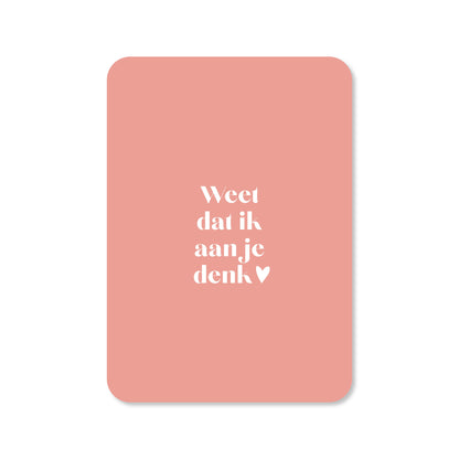 Kaart weet dat ik aan je denk in de kleur roze