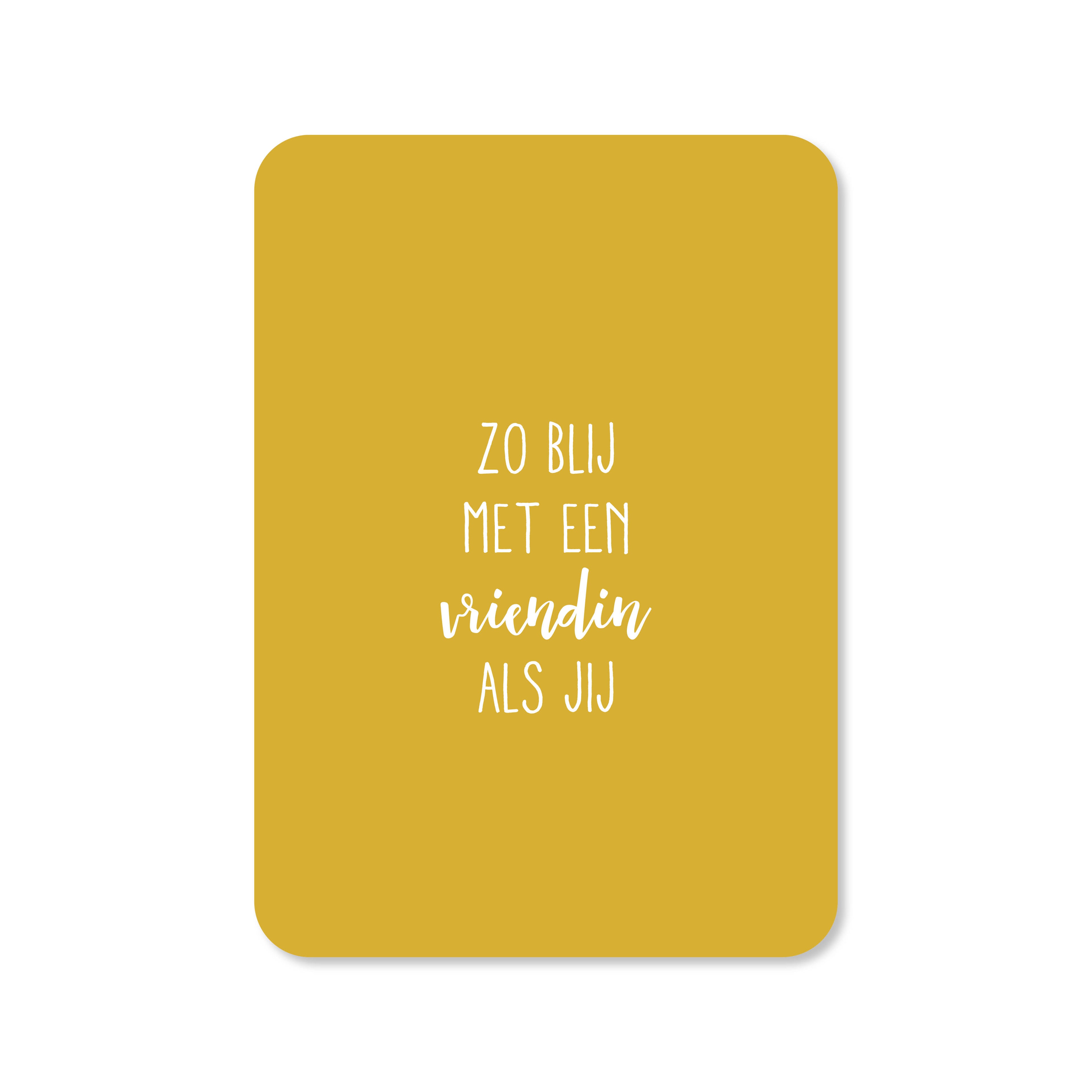 Kaart zo blij met een vriendin als jij in de kleur okergeel 