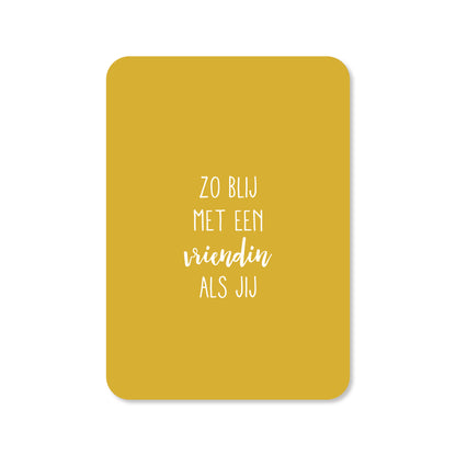 Kaart zo blij met een vriendin als jij in de kleur okergeel 