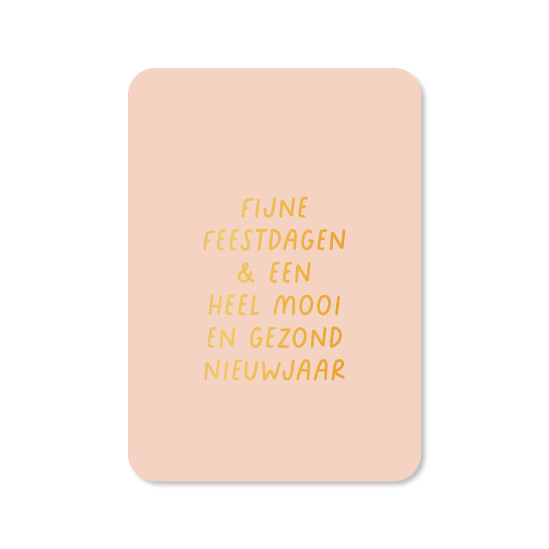 Kerstkaart Fijne feestdagen & een heel mooi en gezond nieuwjaar (met goudfolie)