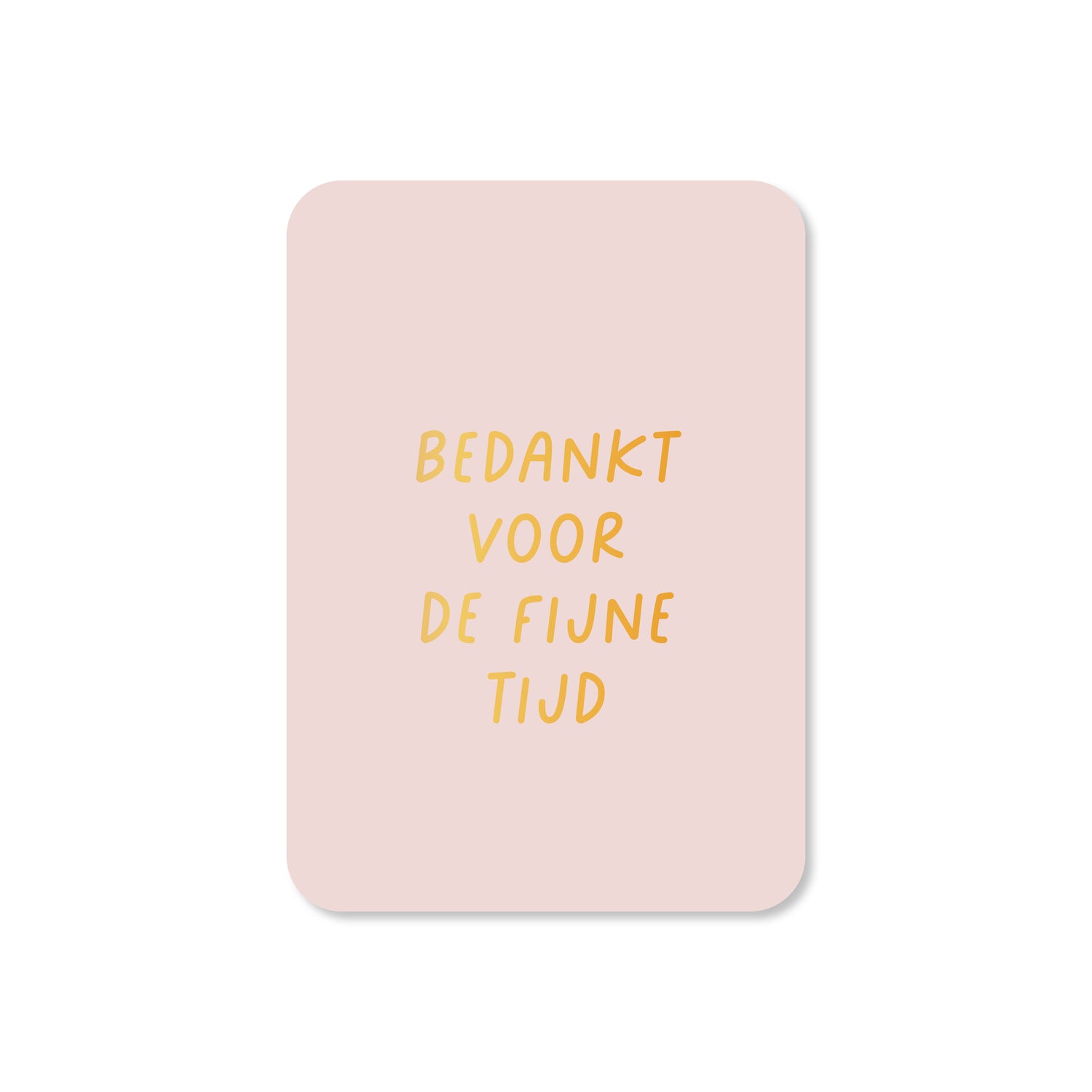 Minikaart Bedankt voor de fijne tijd (met goudfolie)