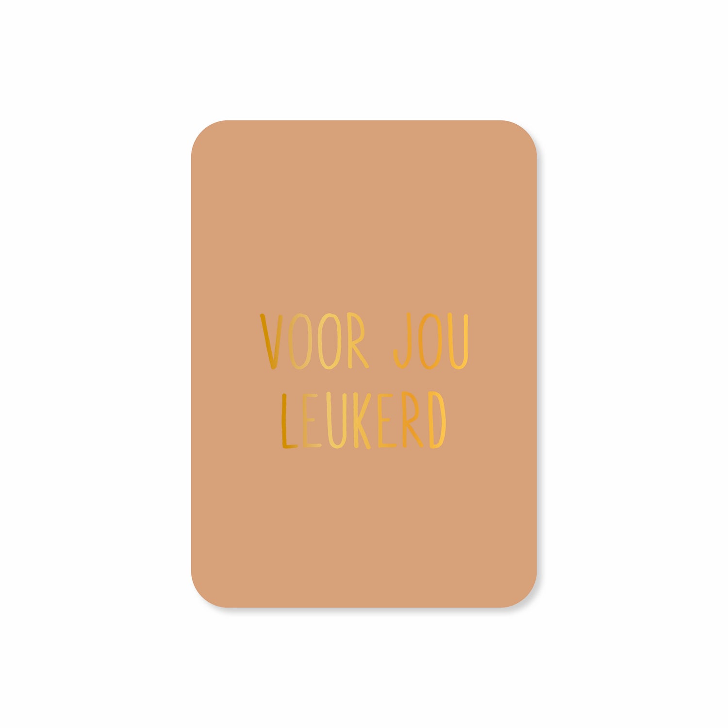 Minikaart Voor jou leukerd (met goudfolie)