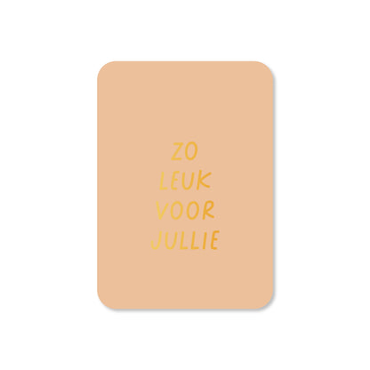 Minikaart Zo leuk voor jullie (met goudfolie)