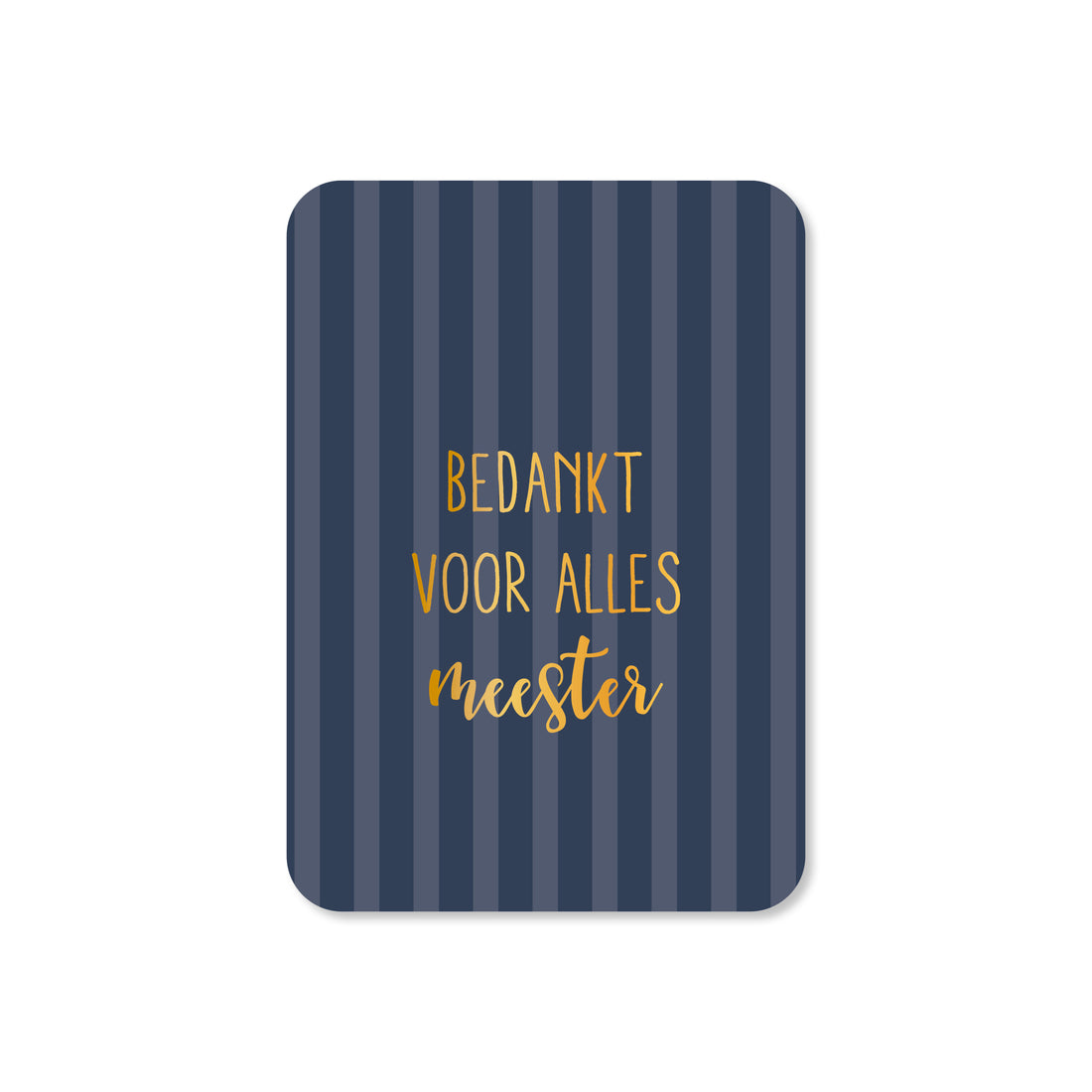 Minikaart Bedankt voor alles meester (met goudfolie)