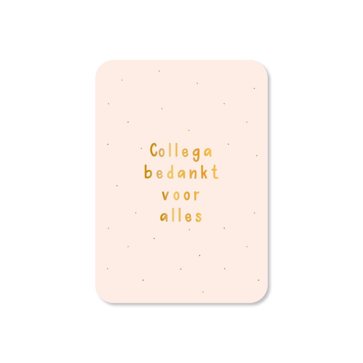 Minikaart Collega bedankt voor alles (met goudfolie)