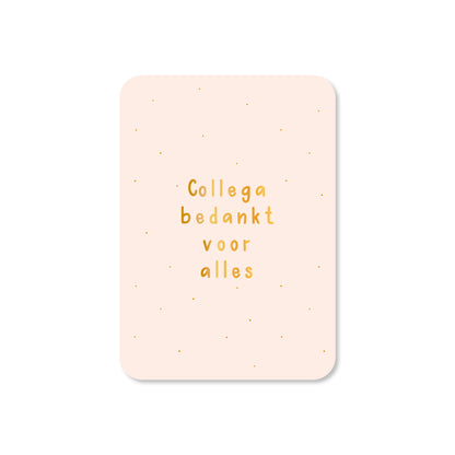 Minikaart Collega bedankt voor alles (met goudfolie)