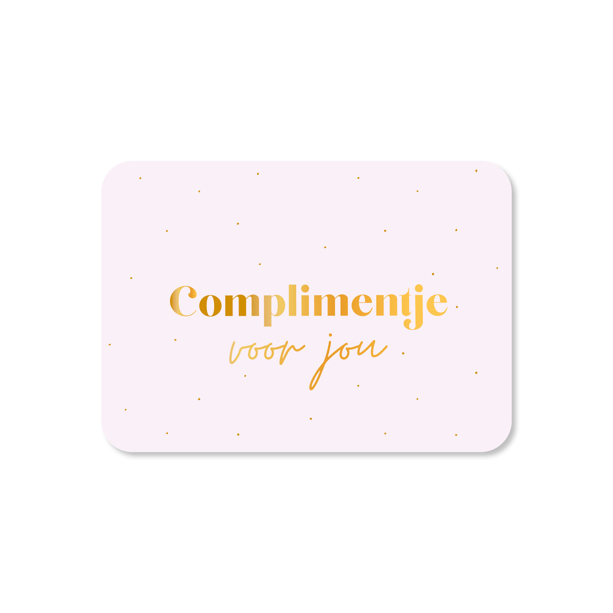 Minikaart Complimentje voor jou (met goudfolie)