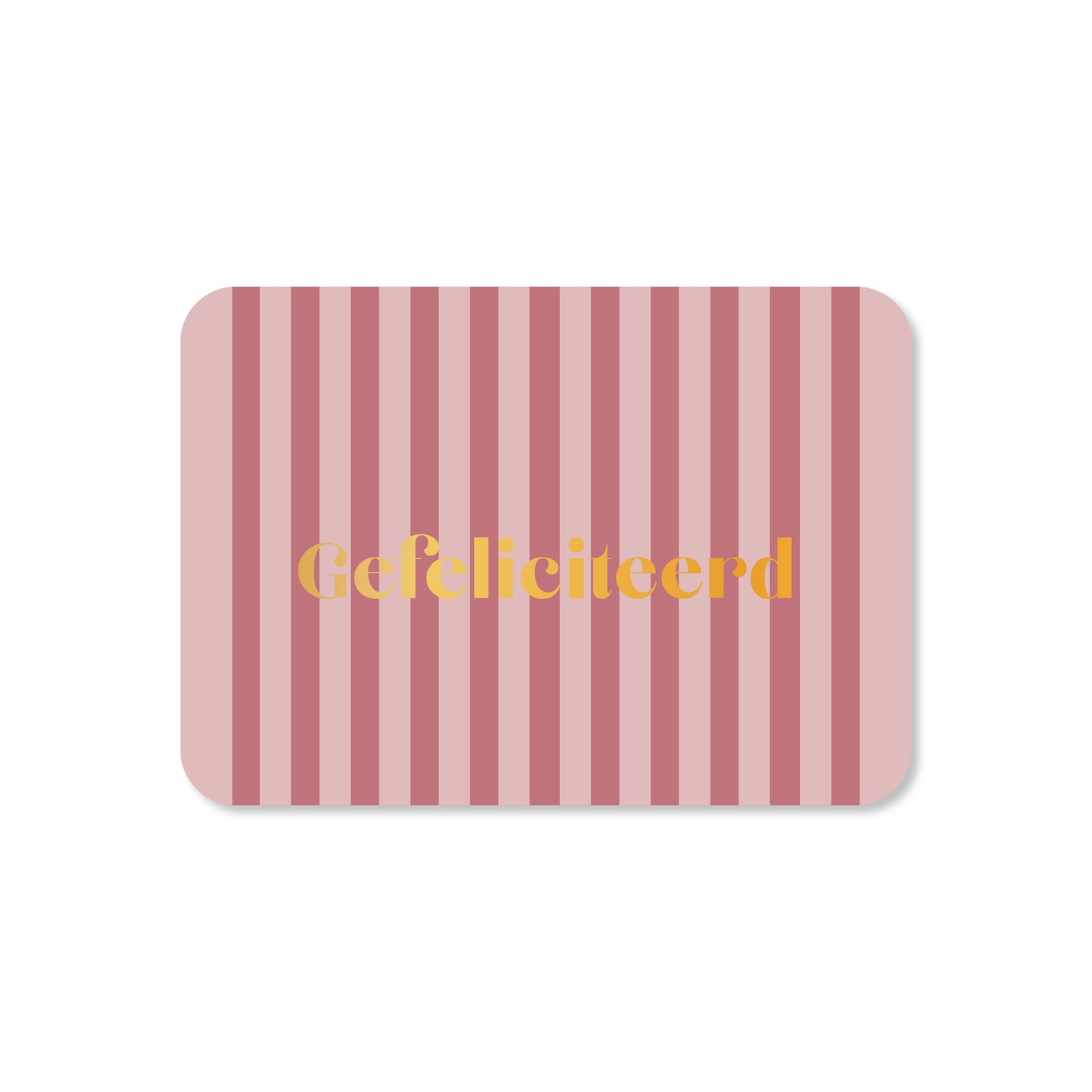Minikaart Gefeliciteerd streep (met goudfolie)