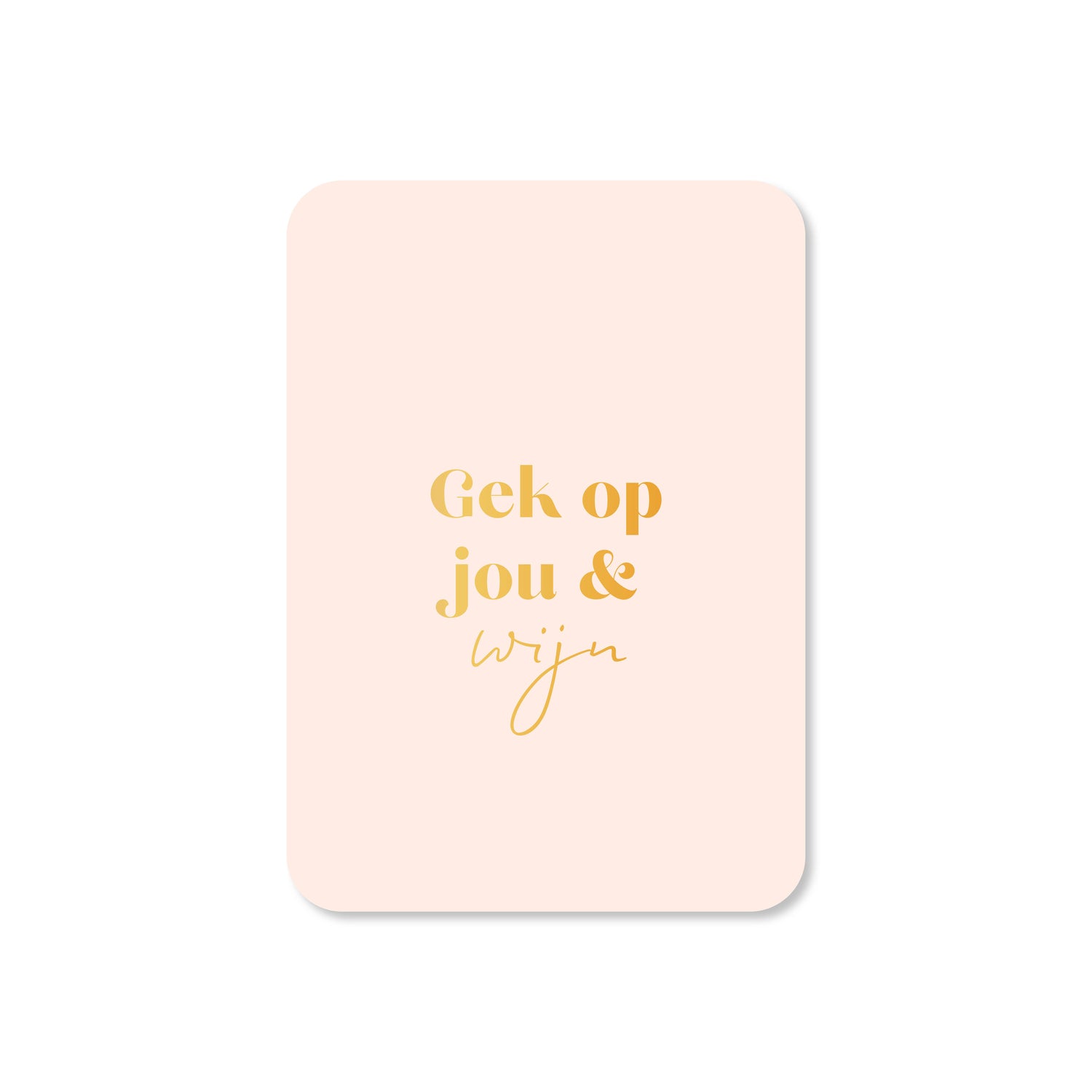 Minikaart Gek op jou &amp; wijn (met goudfolie)