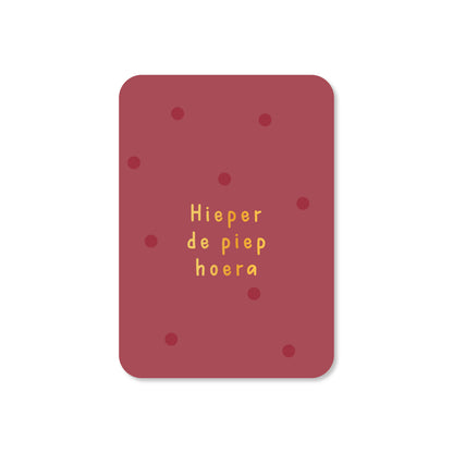 Minikaart Hieper de piep hoera (met goudfolie)