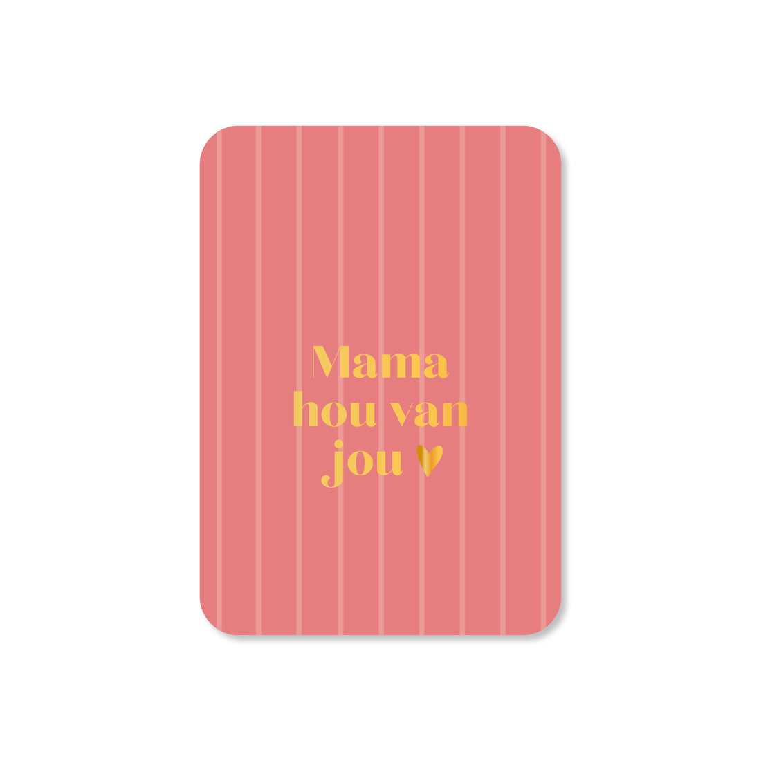 Minikaart Mama hou van jou (met goudfolie)