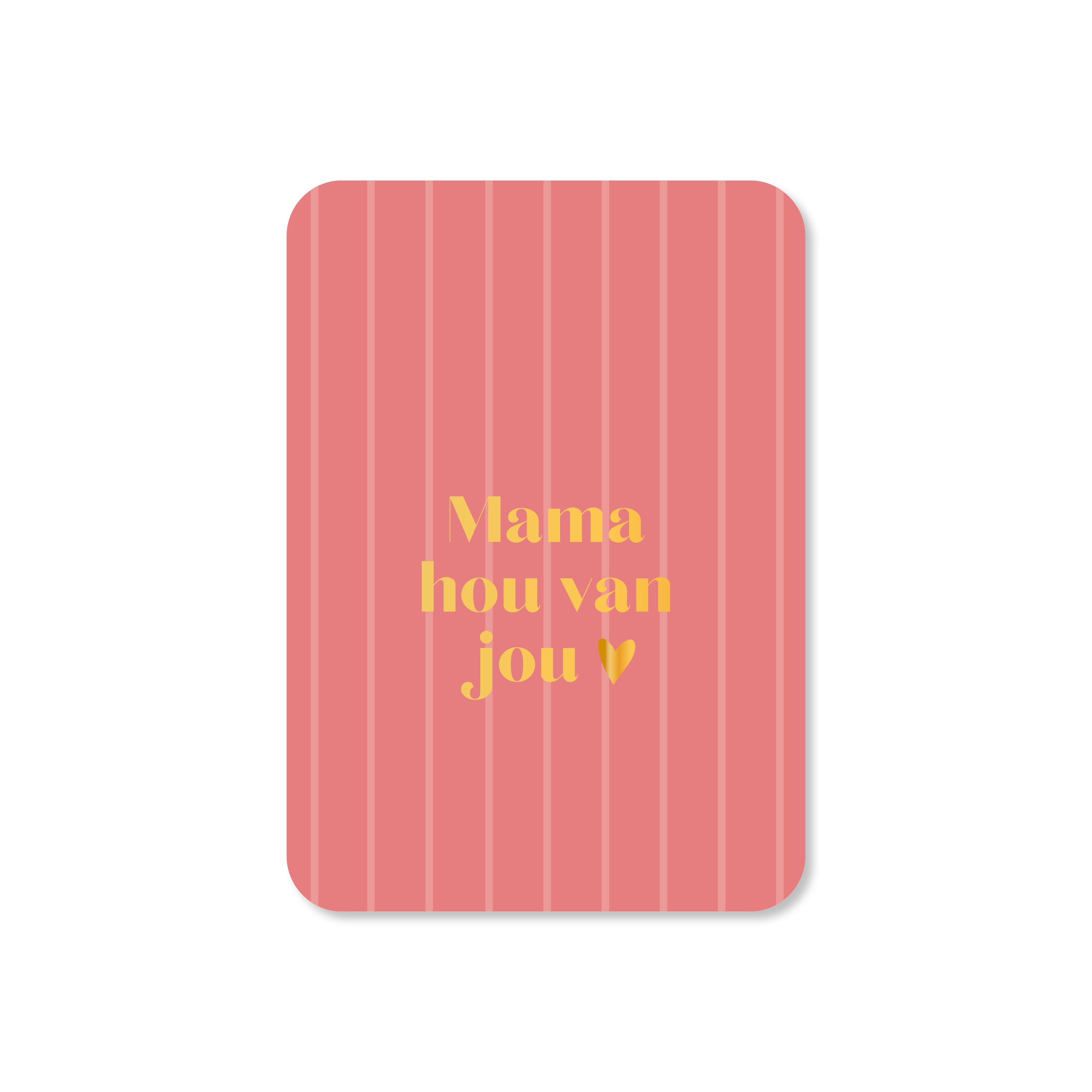 Minikaart Mama hou van jou (met goudfolie)