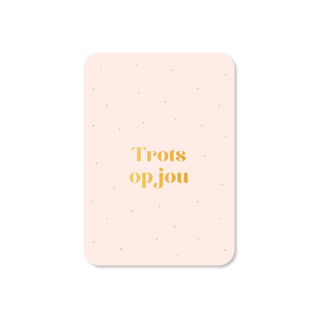 Minikaart Trots op jou (met goudfolie)