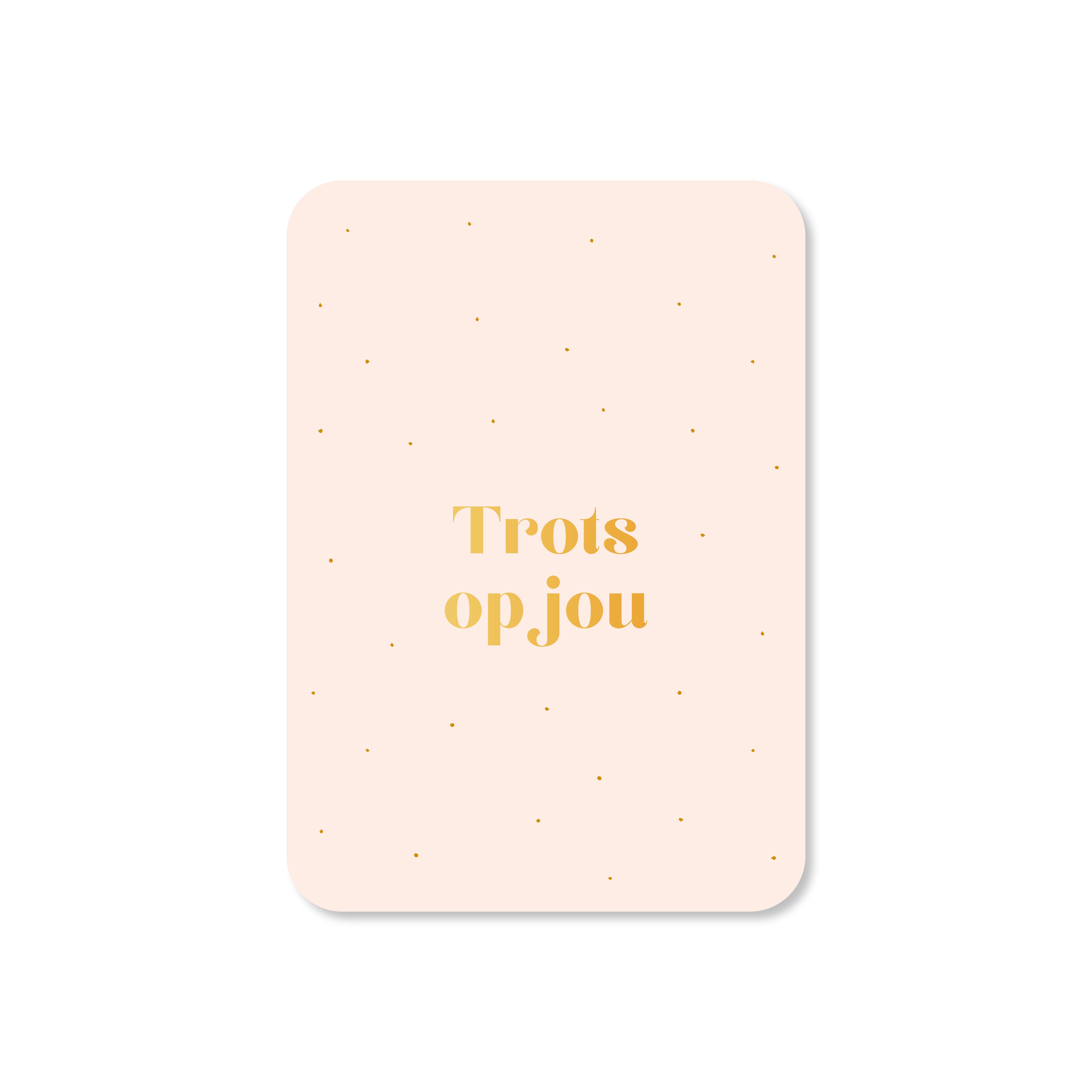 Minikaart Trots op jou (met goudfolie)