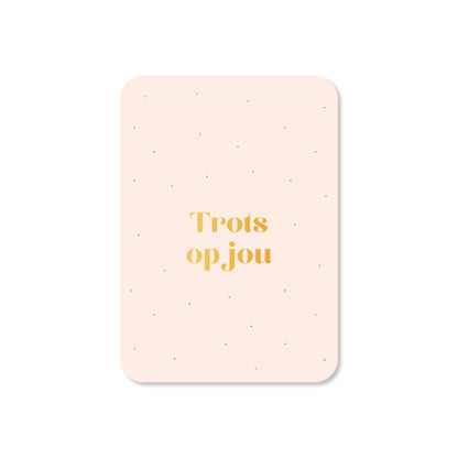 Minikaart Trots op jou (met goudfolie)