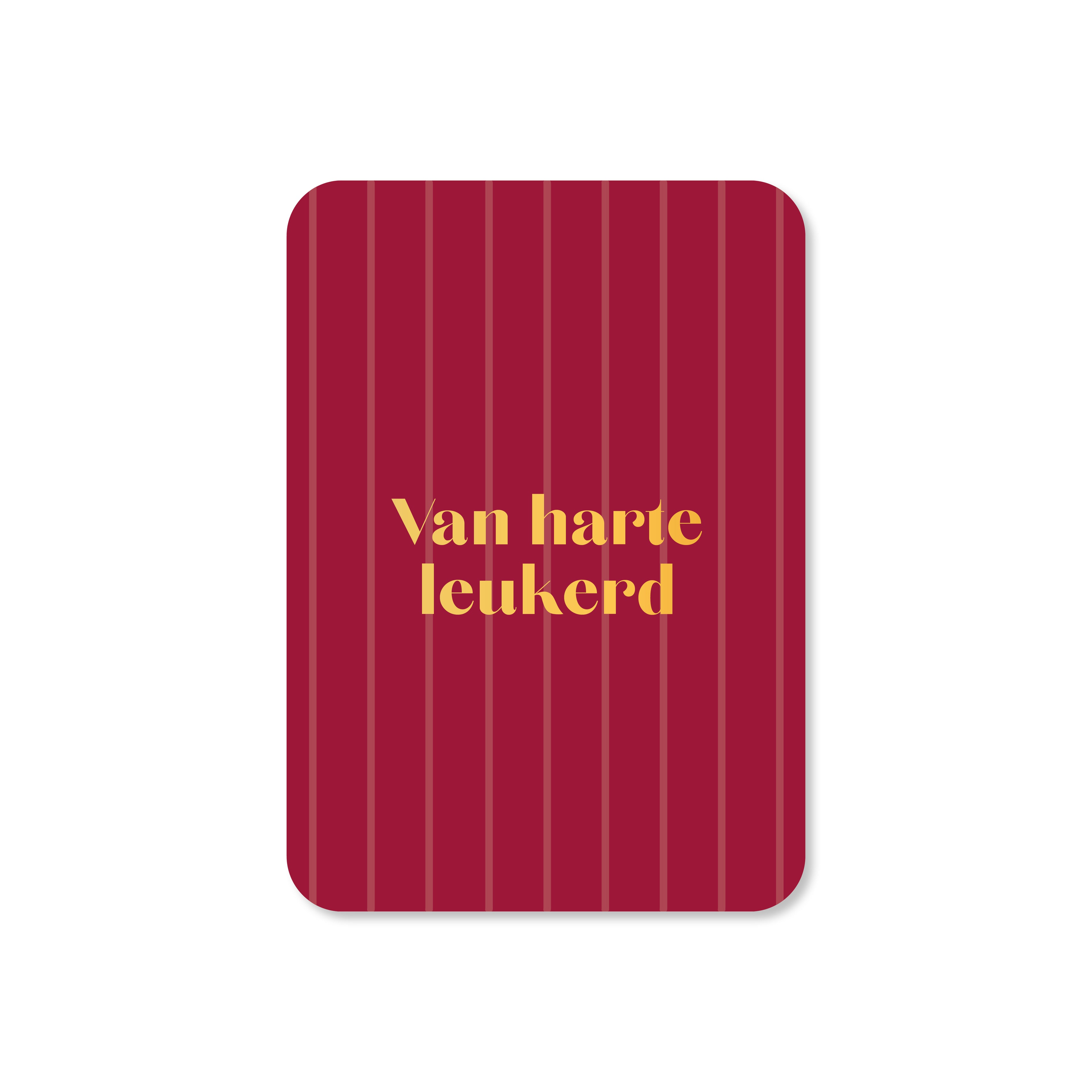 Minikaart Van harte leukerd (met goudfolie)